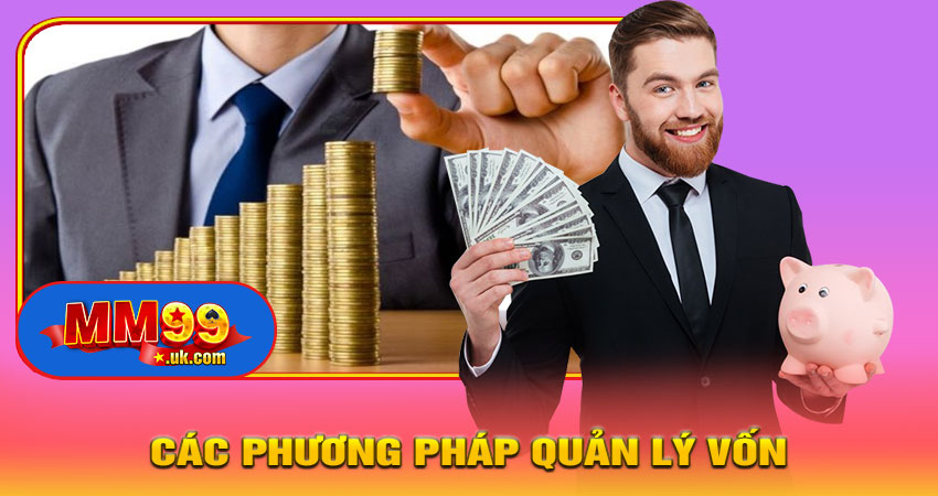 Kỹ Năng Quản Lý Vốn Khi Cá Cược – Bí Quyết Tăng Tỷ Lệ Thắng Trên MM99 7 Các Phương Pháp Quản Lý Vốn Hiệu Quả Trên MM99
