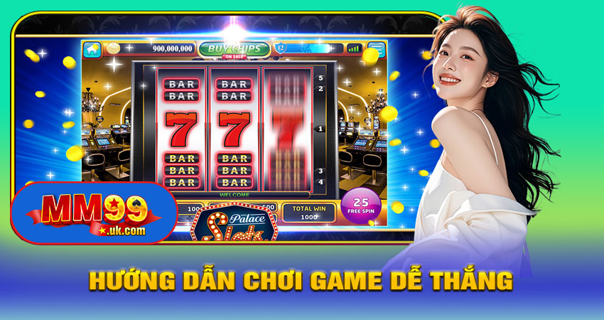 Hướng Dẫn Chơi Game Dễ Thắng