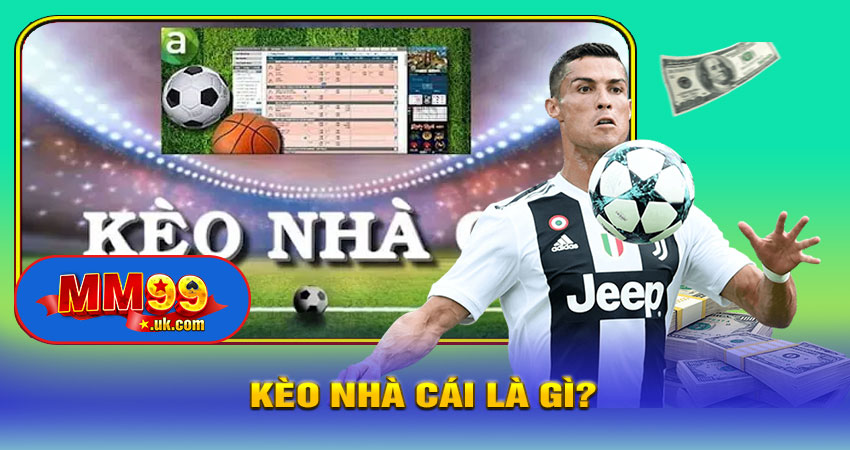 Kèo Nhà Cái Là Gì?