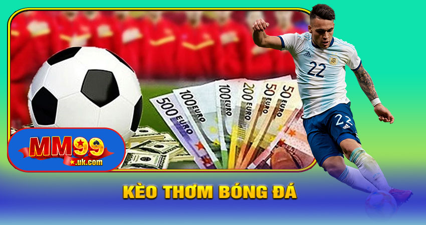 Kèo Thơm Bóng Đá