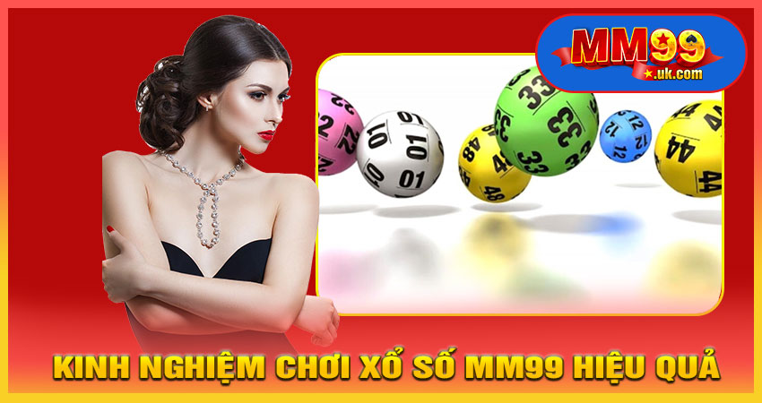 Kinh Nghiệm Chơi Xổ Số MM99 Hiệu Quả