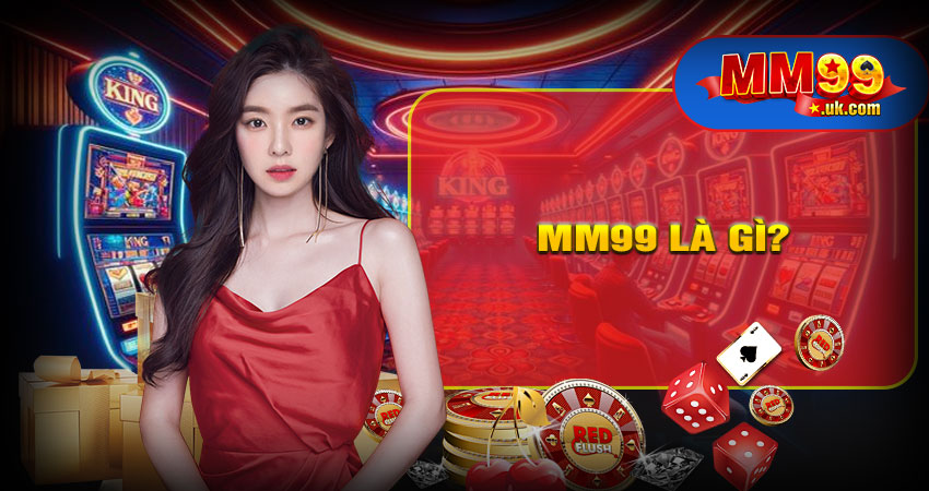 MM99 Là Gì? Tại Sao Cần Đăng Nhập Đúng Link?