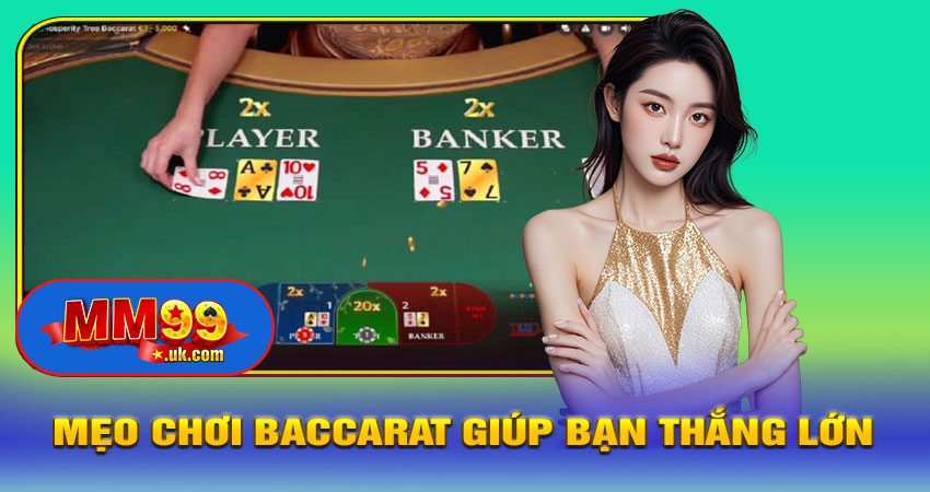 Mẹo Chơi Baccarat Giúp Bạn Thắng Lớn