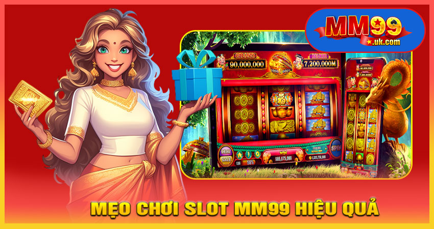 Mẹo Chơi Slot MM99 Hiệu Quả