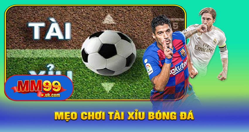 Mẹo Chơi Tài Xỉu Bóng Đá