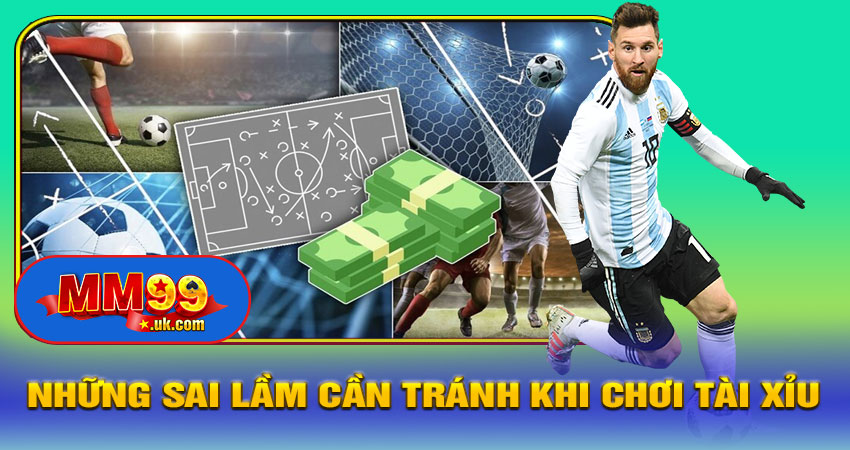 Những Sai Lầm Cần Tránh Khi Chơi Tài Xỉu