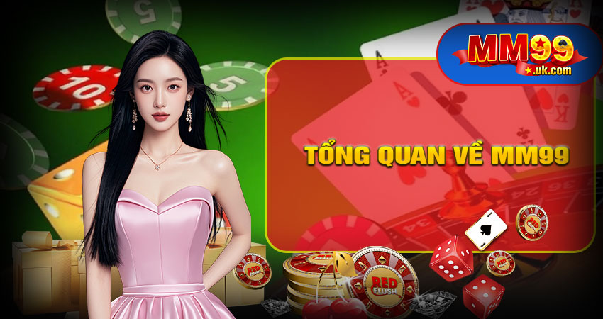Tổng Quan Về MM99 – Nền Tảng Giải Trí Toàn Diện