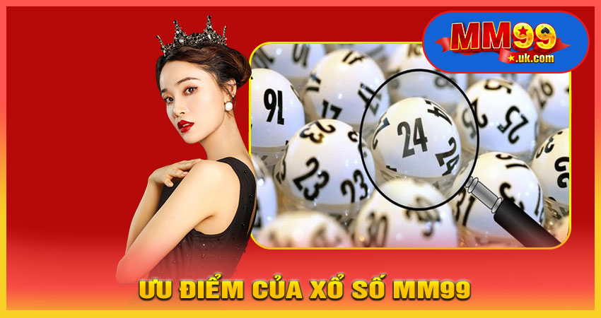 Ưu Điểm Của Xổ Số MM99